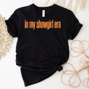 In My Show Girl Era Women Girls Outfit Shirt