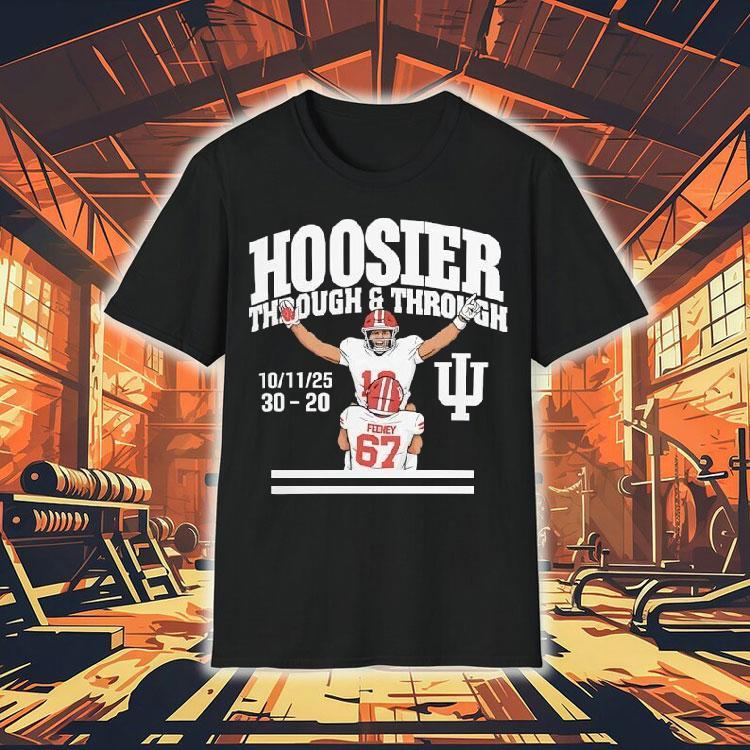 Indiana Hoosiers Through And Through 2025 Shirt Indiana Hoosiers Through And Through 2025 Shirt