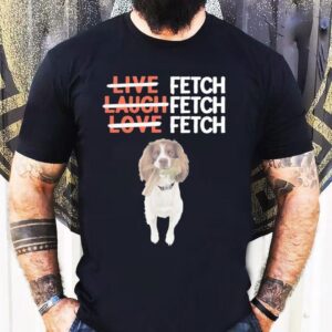 Jacob Harrell Live Laugh Love Fetch Muddy Tshirt