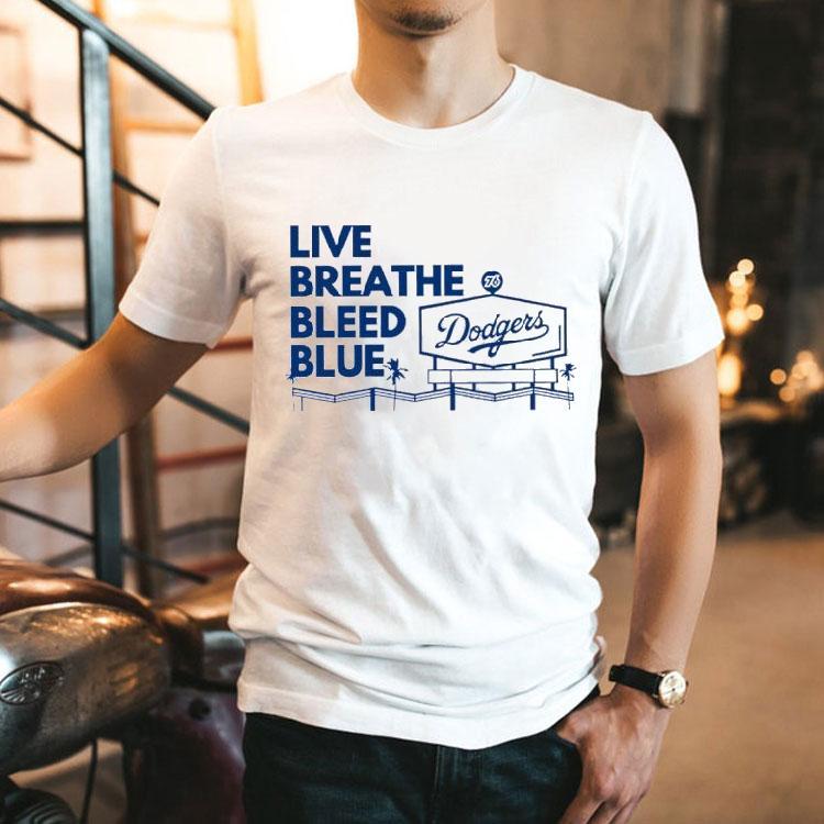 La Dodgers Live Breathe Bleed Blue Shirt La Dodgers Live Breathe Bleed Blue Shirt