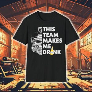 Las Vegas Raiders Skull Helmet This Team Makes Me Drink Beer Shirt