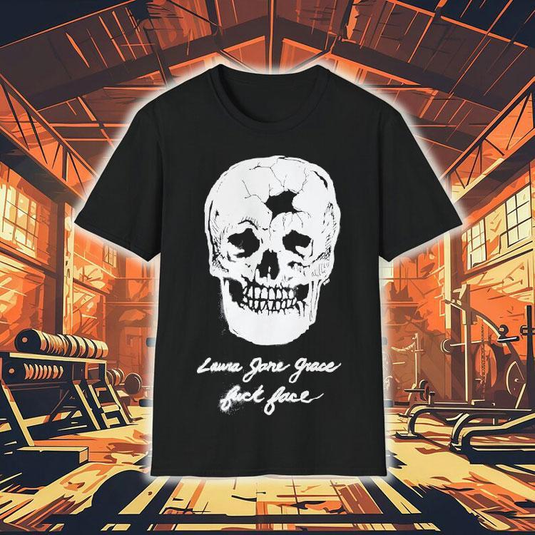 Laura Jane Grace Fuck Face Skull Shirt Laura Jane Grace Fuck Face Skull Shirt
