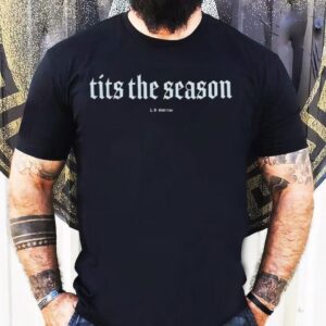 Leo Skepi Tits The Season 2025 Shirt