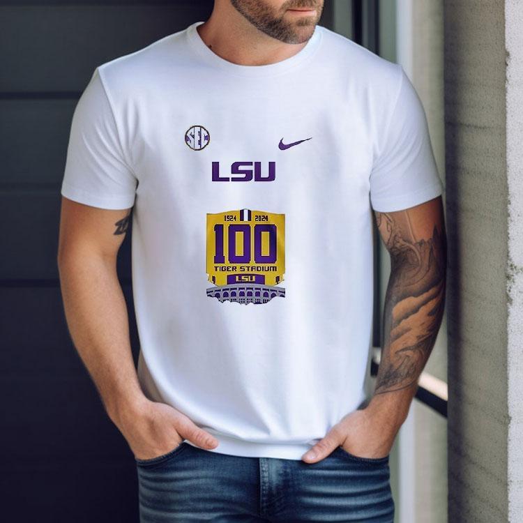 Lsu Tigers 100 Years Anniversary Tiger Stadium 1924 2024 Shirt Lsu Tigers 100 Years Anniversary Tiger Stadium 1924 2024 Shirt