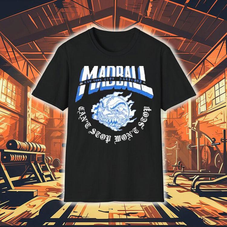 Madball Can’t Stop Won’t Stop Shirt Madball Can’t Stop Won’t Stop Shirt