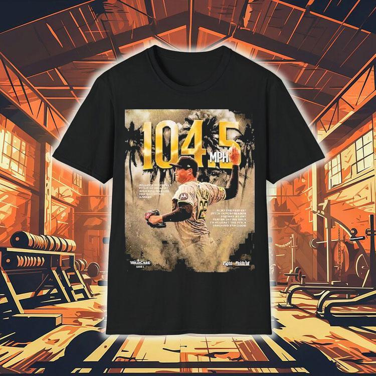 Mason Miller With 104.5mph For Mlb Postseason Nl Wild Card Series In October 01 2025 Shirt Mason Miller With 104.5mph For Mlb Postseason Nl Wild Card Series In October 01 2025 Shirt