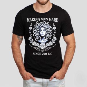 Medusa Making Men Hard Since 700 B.c Shirt
