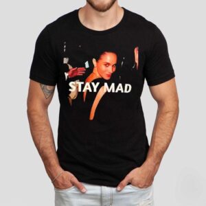 Meghan Markle Stay Mad Graphic Shirt