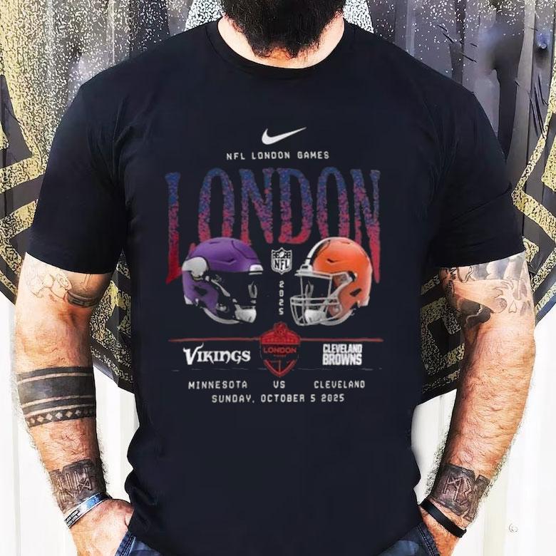 Minnesota Vikings Vs Cleveland Browns International Games London 2025 Shirt Minnesota Vikings Vs Cleveland Browns International Games London 2025 Shirt