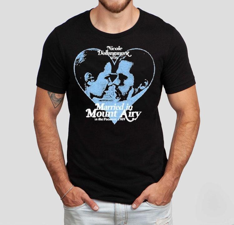Nicole Dollanganger Was Married In Mount Airy Poconos 1969 Heart Broken Shirt Nicole Dollanganger Was Married In Mount Airy Poconos 1969 Heart Broken Shirt