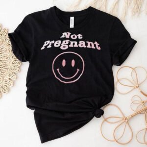 Not Pregnant Smile Emoji Shirt