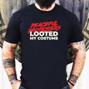 Peaceful Protesters Looted My Costume Shirt