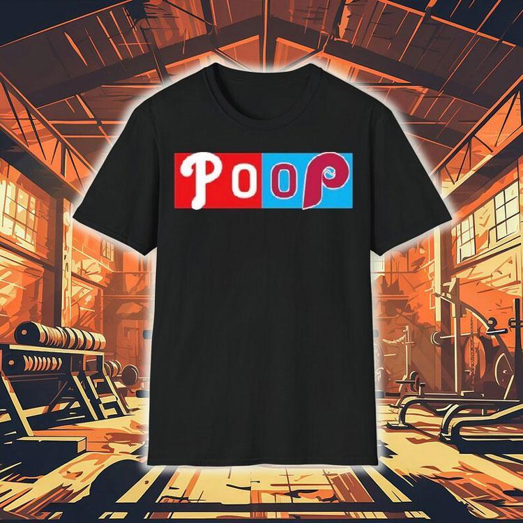 Philadelphia Phillies Poop Game Mlb Shirt Philadelphia Phillies Poop Game Mlb Shirt