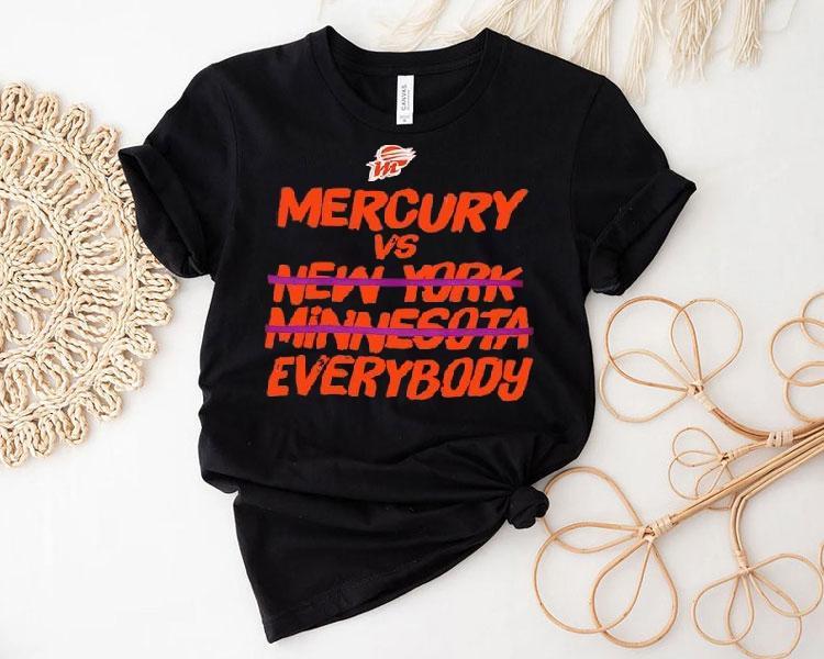 Phoenix Mercury Vs Everybody Not New York And Minnesota Wnba Finals 2025 Shirt Phoenix Mercury Vs Everybody Not New York And Minnesota Wnba Finals 2025 Shirt
