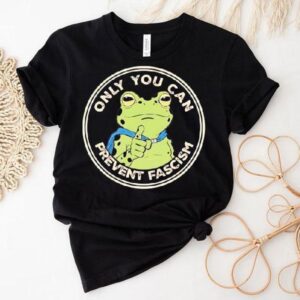 Portland Frog Only You Can Prevent Fascism Shirt