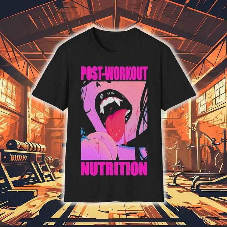 Post-workout Nutrition Shirt Post-workout Nutrition Shirt