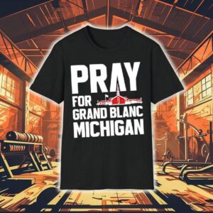 Pray For Grand Blanc Michigan Shirt