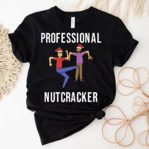Professional Nutcracker Shirt