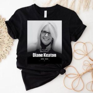 Rest In Peace To The Legendary Diane Keaton 1946-2025 Shirt