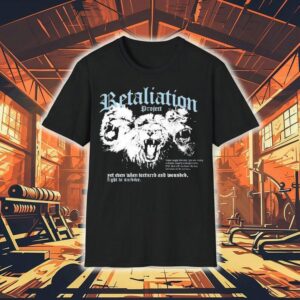 Retaliation Project Insanity Yet Even When Tortured And Wounded Fight To Survive Lions Shirt