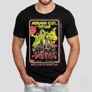 Rough Cut Fan Club Drink A Pint Of Blood A Day Shirt