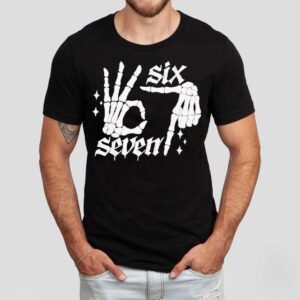 Six Seven 6 7 Meme Funny Skeleton Hands Sign Let’s Get Sendy Shirt
