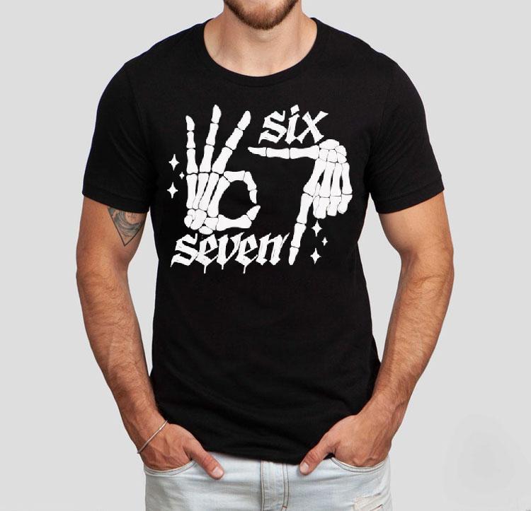 Six Seven 6 7 Meme Funny Skeleton Hands Sign Let’s Get Sendy Shirt Six Seven 6 7 Meme Funny Skeleton Hands Sign Let’s Get Sendy Shirt