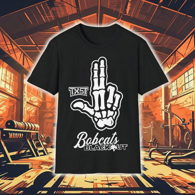 Skeleton Hand Txst Texas State Bobcats Blackout 2025 Shirt Skeleton Hand Txst Texas State Bobcats Blackout 2025 Shirt