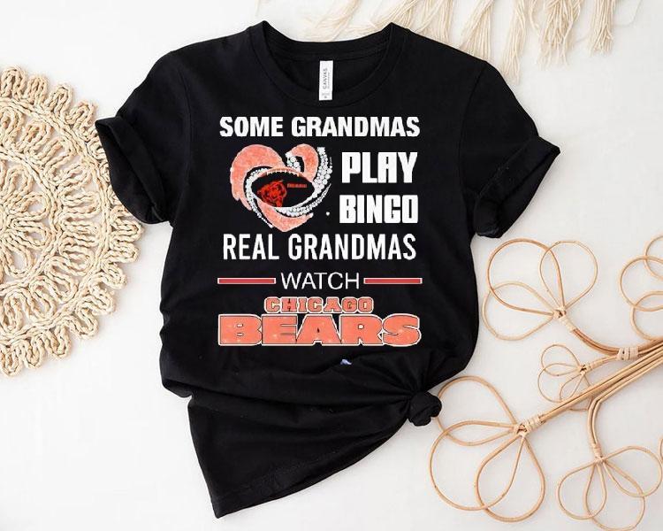 Some Grandmas Play Bingo Real Grandmas Watch Chicago Bears 2025 Shirt Some Grandmas Play Bingo Real Grandmas Watch Chicago Bears 2025 Shirt
