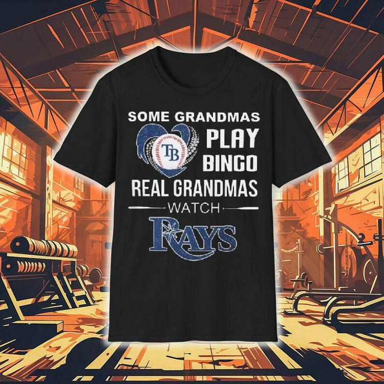 Some Grandmas Play Bingo Real Grandmas Watch Tampa Bay Rays 2025 Shirt Some Grandmas Play Bingo Real Grandmas Watch Tampa Bay Rays 2025 Shirt