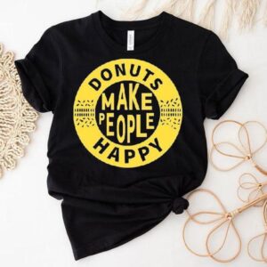 Somebody Somewhere Sam Donuts Make People Happy Shirt