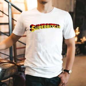 Superbitch Superman Shirt