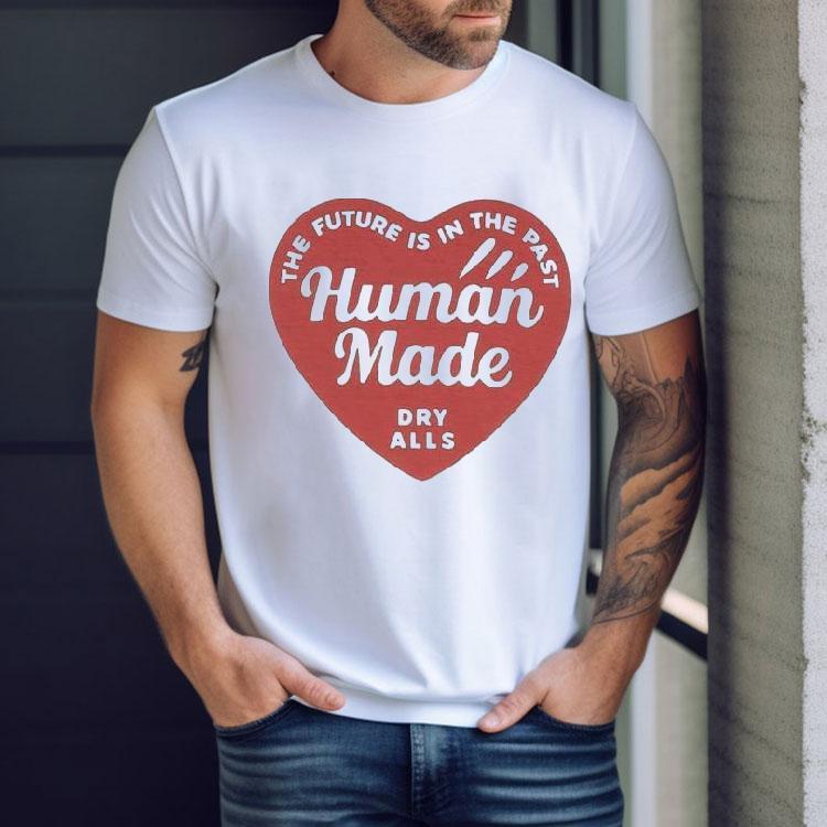 The Future In The Past Human Made Dry Alls Heart Shirt The Future In The Past Human Made Dry Alls Heart Shirt