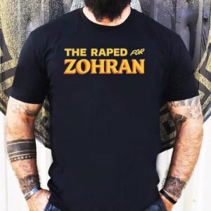 The Raped For Zohran Shirt