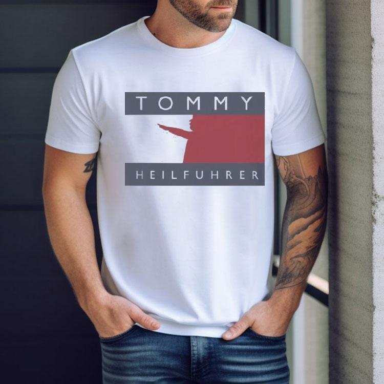 The Tommy Heilfuhrer Shirt The Tommy Heilfuhrer Shirt