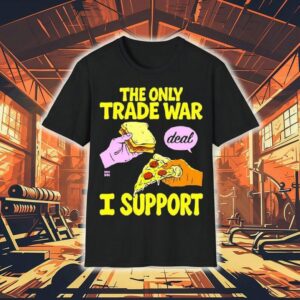 The Trade War I Support Deal Bread Pizza Shirt