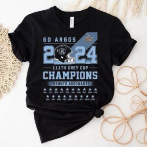 Toronto Argonauts Go Argos 2024 111th Grey Cup Champions Shirt