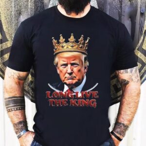 Trump Long Live The King Shirt