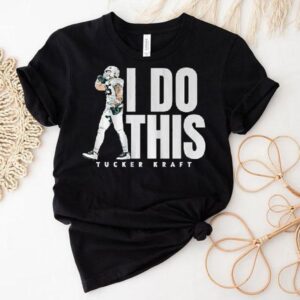 Tucker Kraft I Do This Shirt