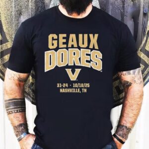 Vanderbilt Commodores Geaux Dores Nashville Tn Shirt