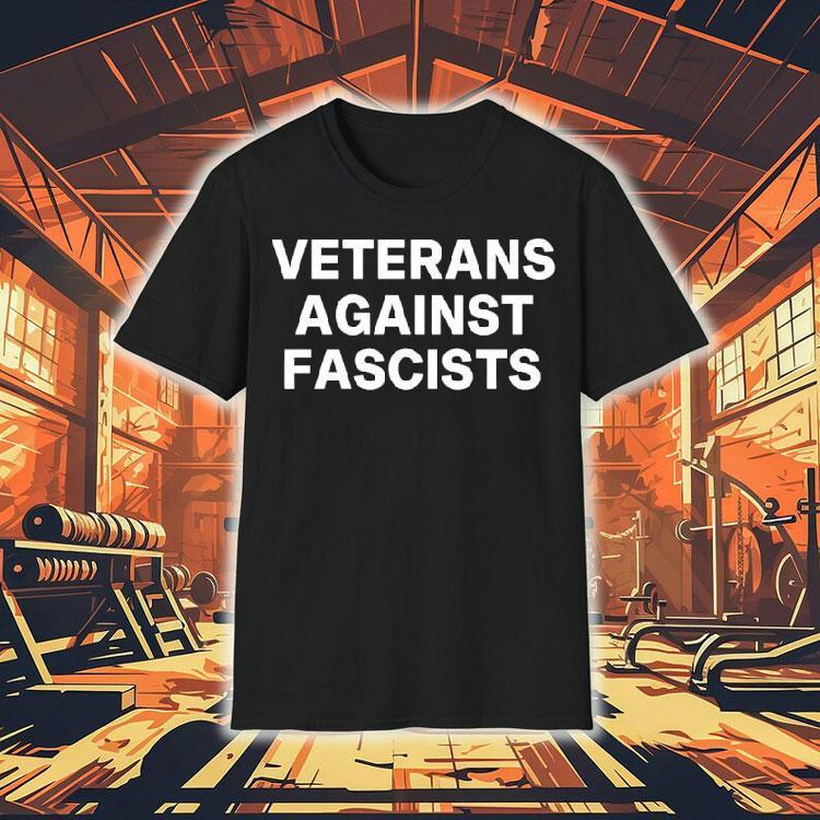 Veterans Against Fascism Shirt Veterans Against Fascism Shirt