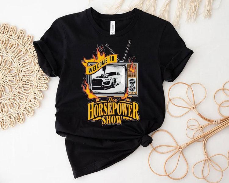 Welcome To The Horsepower Show Tv Car Shirt Welcome To The Horsepower Show Tv Car Shirt