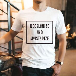 Wellmania Decolonize And Moisturize Shirt