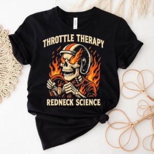 Westen Champlin Throttle Therapy Redneck Science Shirt