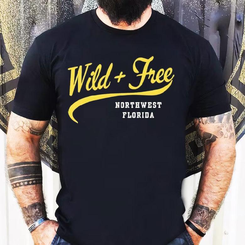 Wild And Free Northwest Florida Shirt Wild And Free Northwest Florida Shirt