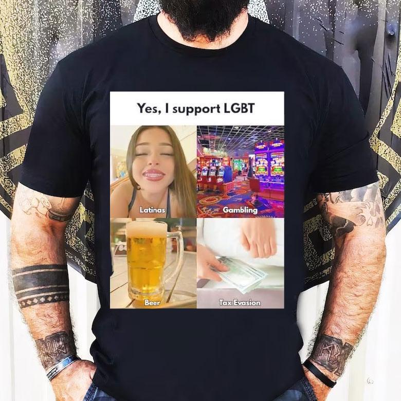 Yes I Support Lgbt Latinas Gambling Beer Tax Evasion Shirt Yes I Support Lgbt Latinas Gambling Beer Tax Evasion Shirt