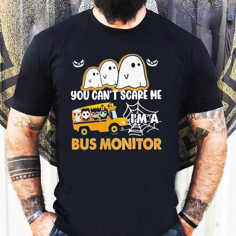 You Can’t Scare Me I’m A Bus Monitor Ghost Halloween Shirt You Can’t Scare Me I’m A Bus Monitor Ghost Halloween Shirt