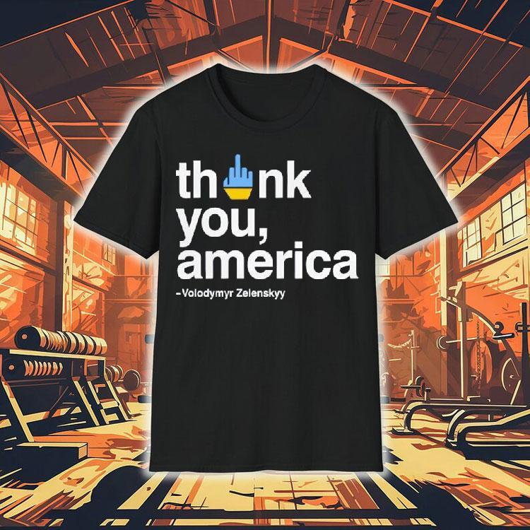 Zelensky Fuck Thank You America Fuck Trump Shirt Zelensky Fuck Thank You America Fuck Trump Shirt
