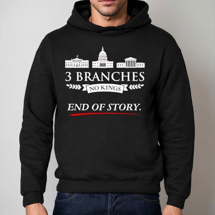 3 Branches No Kings End Of Story Shirt 3 Branches No Kings End Of Story Shirt