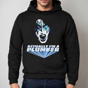 Actually I'm A Plumber Ace Frehley Shirt 2 Actually I M A Plumber Ace Frehley Hoodie